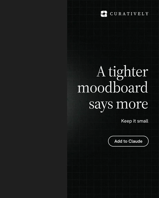 Instagram portrait post for Curatively: "A tighter moodboard says more". Phosphor atlas style, right layout, dark palette in black.