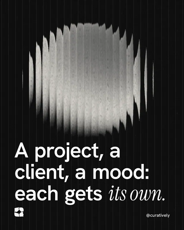 Instagram portrait post for Curatively: "A project, a client, a mood: each gets its own." Auto 4x5 style, technique:shader field layout, dark palette in black, grey.
