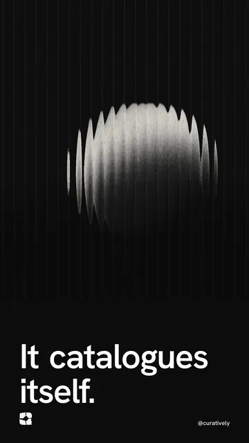 Video for Curatively: "It catalogues itself.". Shader loop, 6.0 s, dark palette.