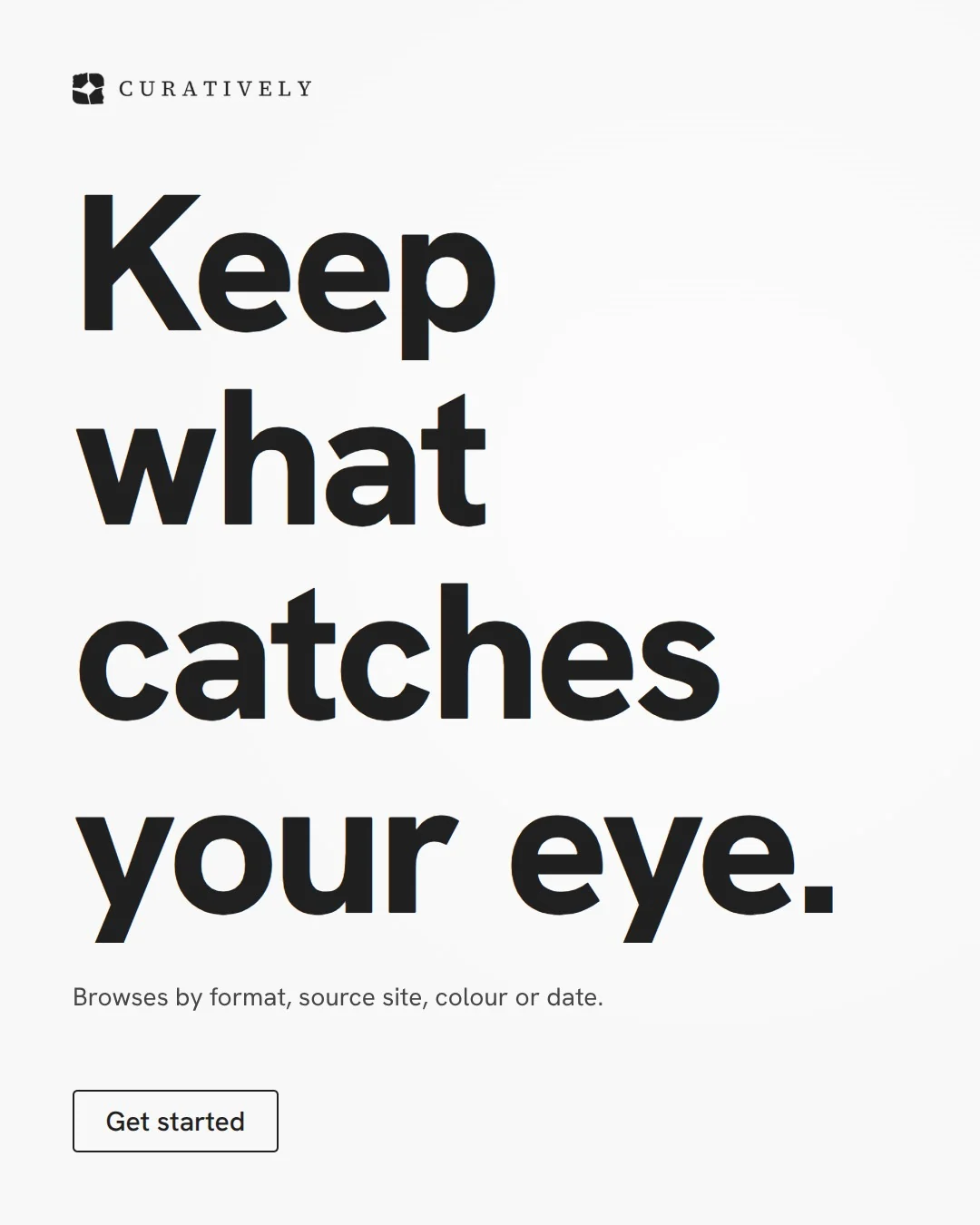 Video for Curatively: "Keep what catches your eye.". Doc motion loop, 8.0 s, light palette.