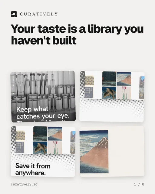Carousel for Curatively: "Your taste is a library you haven't built". Collection carousel, 8 slides, light palette.