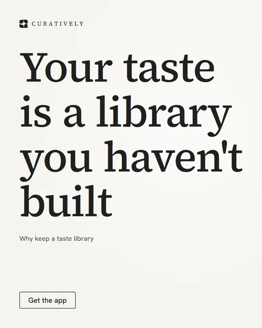 Video for Curatively: "Your taste is a library you haven't built". Doc motion loop, 6.0 s, light palette.