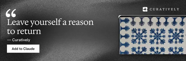 X header for Curatively: "Leave yourself a reason to return". Swiss style, quote layout, dark palette in grey, black.