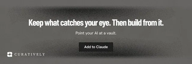 X header for Curatively: "Keep what catches your eye. Then build from it." Ink sticker style, centred layout, dark palette in grey, black.