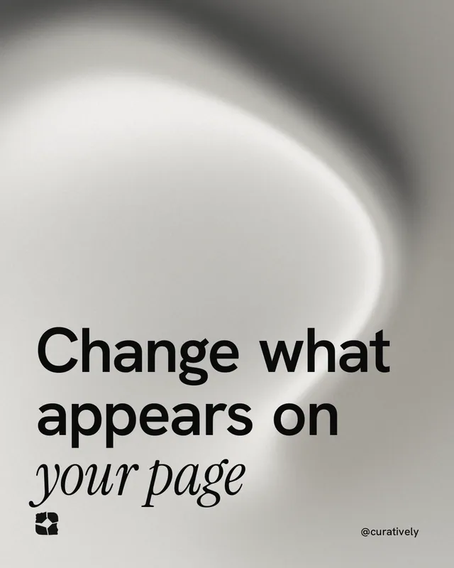 Instagram portrait post for Curatively: "Change what appears on your page". Auto 4x5 style, technique:shader field layout, light palette in grey, white.