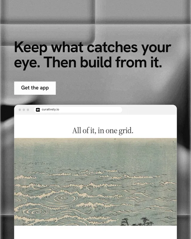 Instagram portrait post for Curatively: "Keep what catches your eye. Then build from it." Swiss style, browser layout, light palette in grey, white.