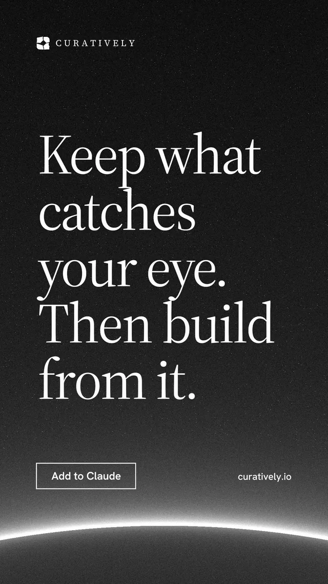 Instagram story for Curatively: "Keep what catches your eye. Then build from it." Editorial style, poster layout, dark palette in black, grey.