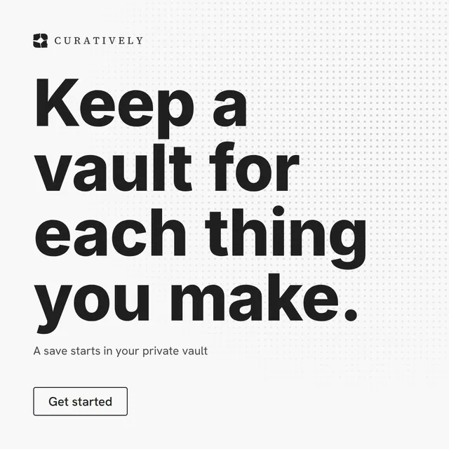 Video for Curatively: "Keep a vault for each thing you make.". Doc motion loop, 6.0 s, light palette.