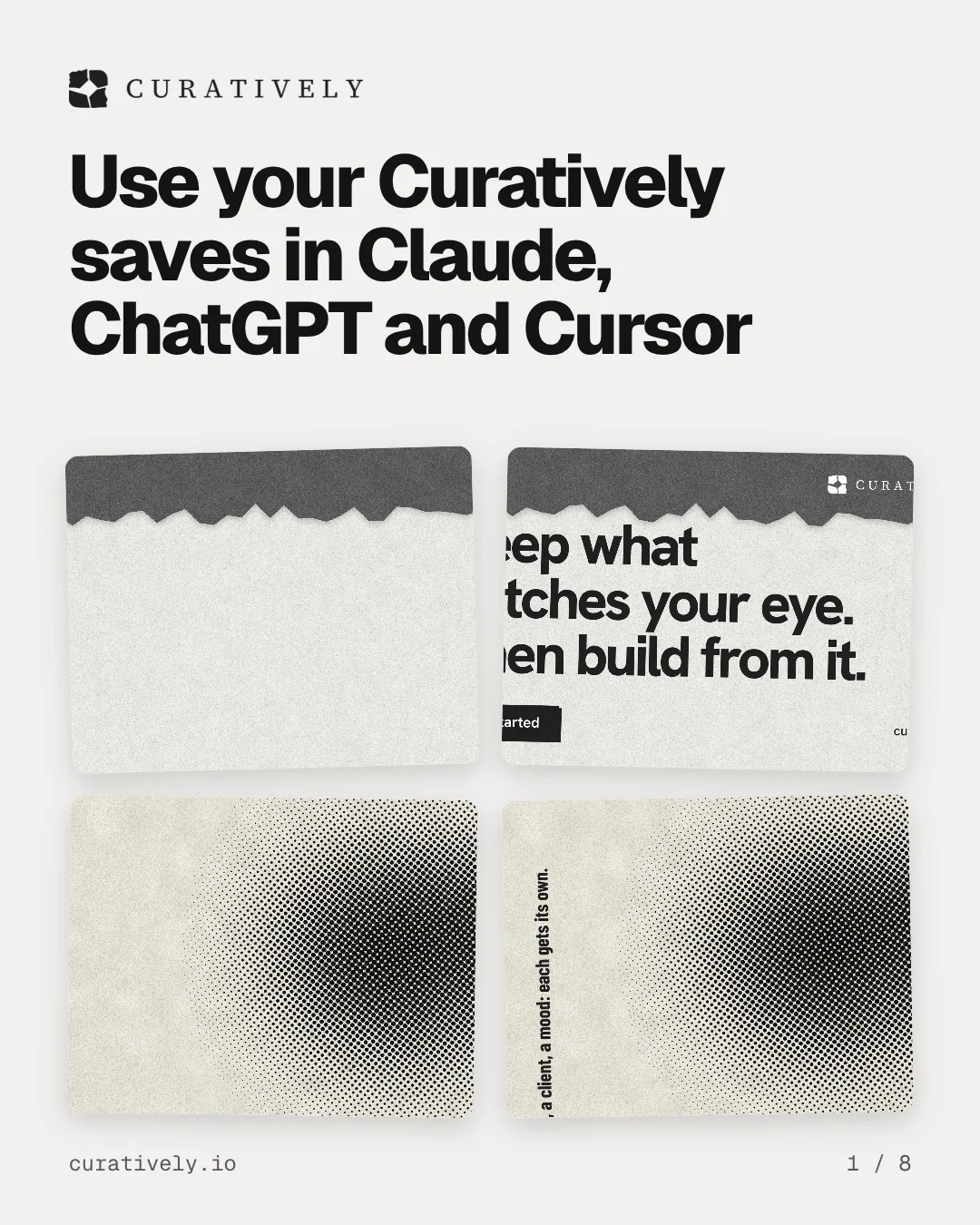 Carousel for Curatively: "Use your Curatively saves in Claude, ChatGPT and Cursor". Collection carousel, 8 slides, light palette.
