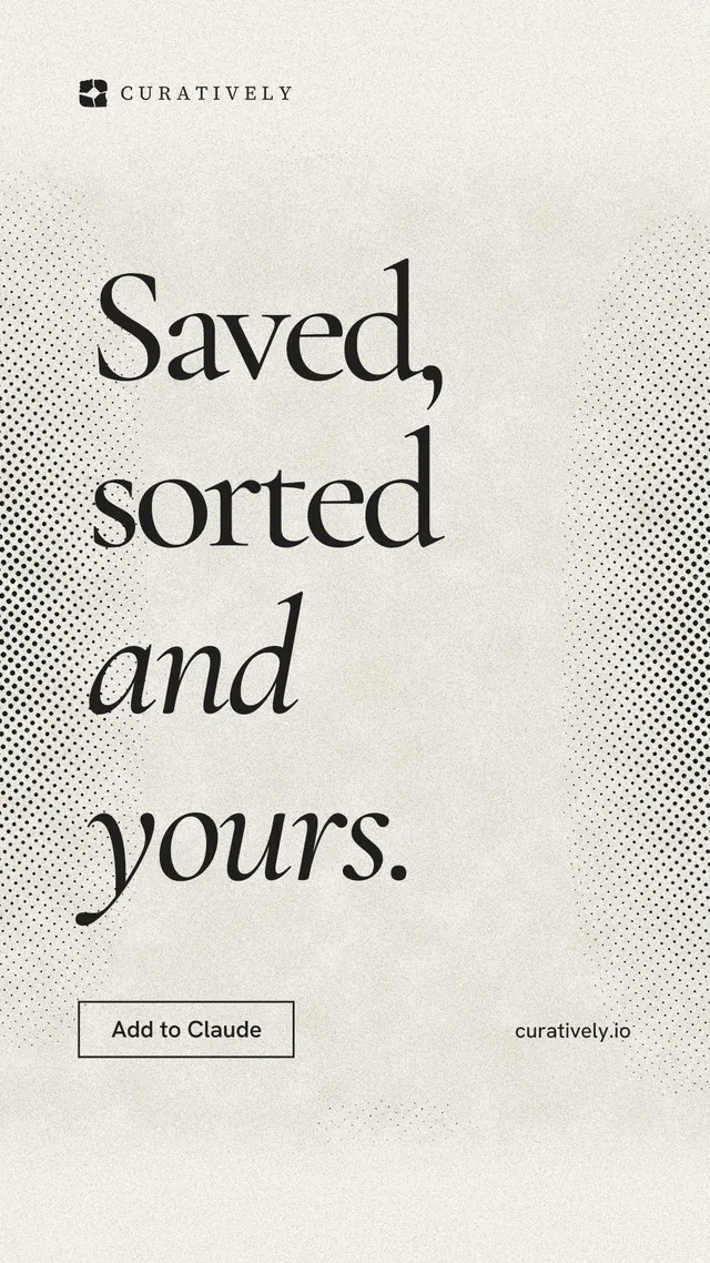 Instagram story for Curatively: "Saved, sorted and yours." Editorial style, poster layout, light palette in white, grey, yellow.
