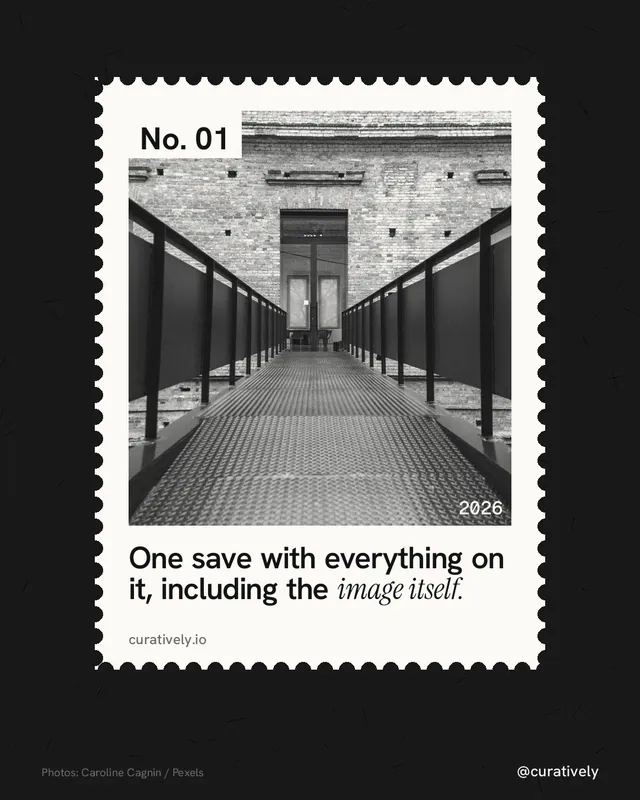 Instagram portrait post for Curatively: "One save with everything on it, including the image itself." Single style, technique:stamp series layout, dark palette in black, white, grey.