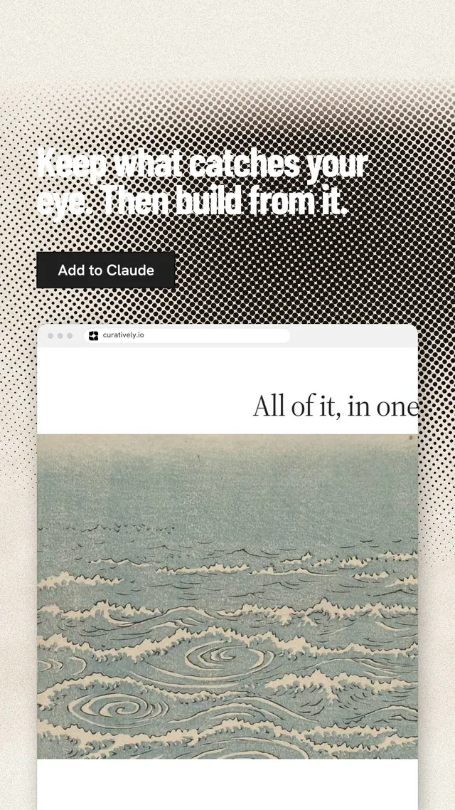Instagram story for Curatively: "Keep what catches your eye. Then build from it." Ink sticker style, browser layout, light palette in grey, white.