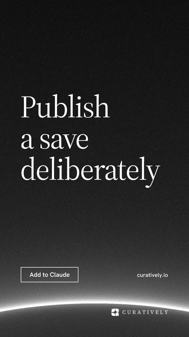 Instagram story for Curatively: "Publish a save deliberately". Editorial style, poster layout, dark palette in black, grey.