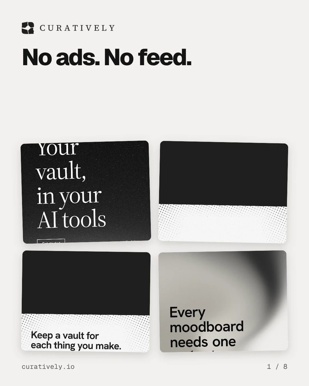 Carousel for Curatively: "No ads. No feed.". Collection carousel, 8 slides, light palette.