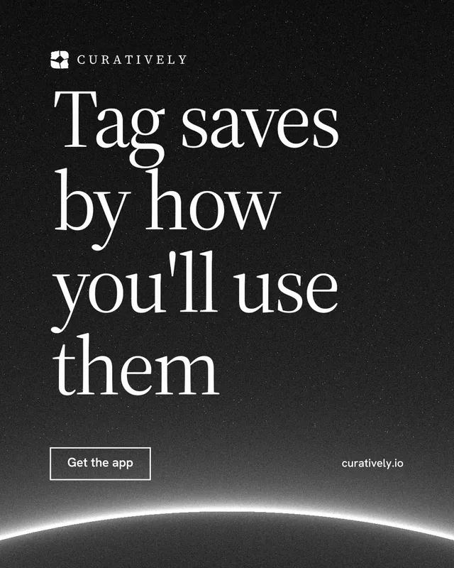 Instagram portrait post for Curatively: "Tag saves by how you'll use them". Editorial style, poster layout, dark palette in black, grey.