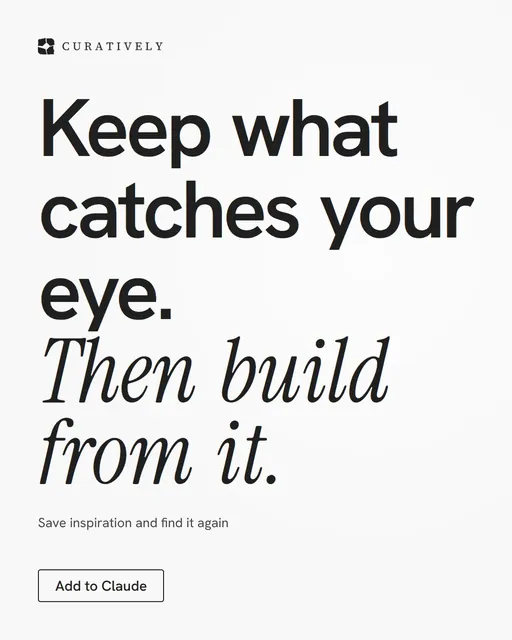 Video for Curatively: "Keep what catches your eye. Then build from it.". Doc motion loop, 7.0 s, light palette.