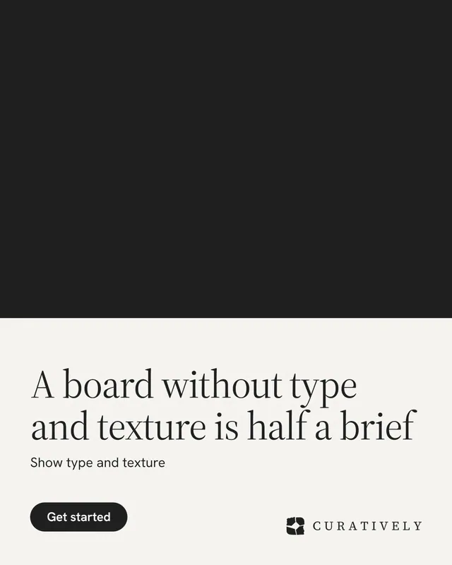 Instagram portrait post for Curatively: "A board without type and texture is half a brief". Data card style, bottom layout, light palette in black, white, grey.