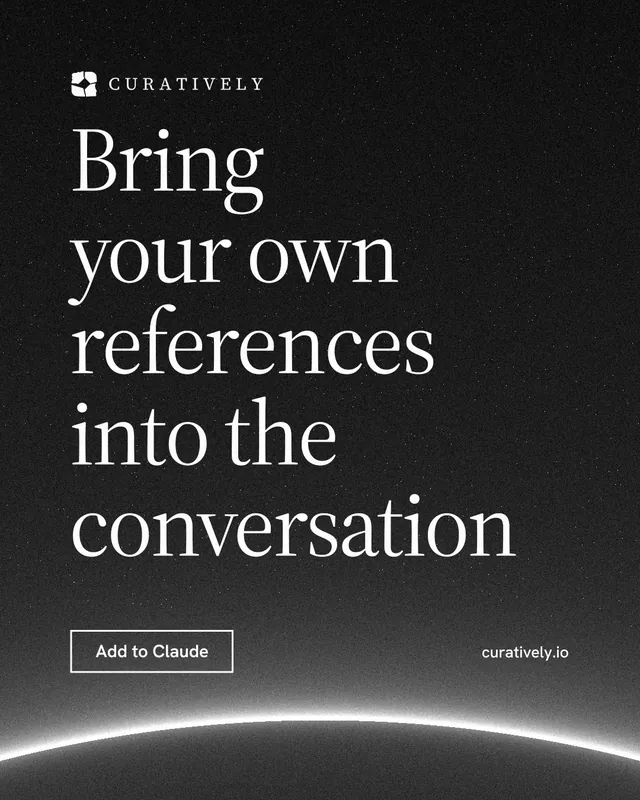 Instagram portrait post for Curatively: "Bring your own references into the conversation". Editorial style, poster layout, dark palette in black, grey.