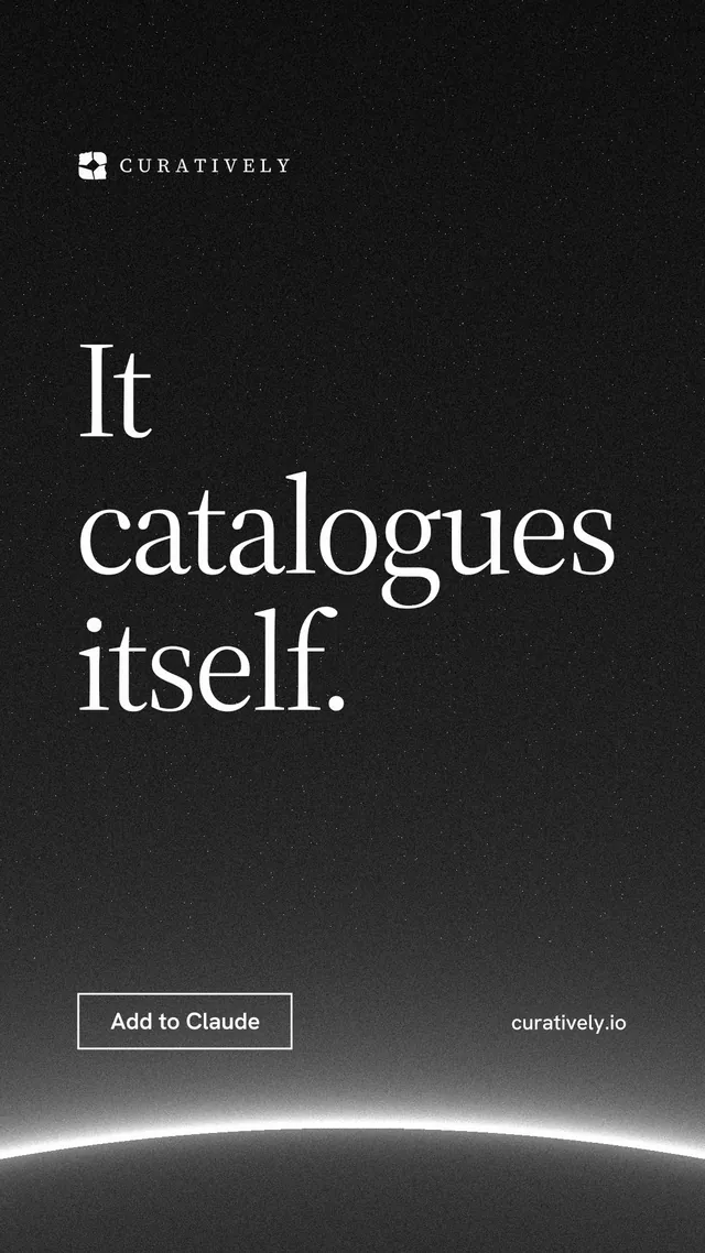 Instagram story for Curatively: "It catalogues itself." Editorial style, poster layout, dark palette in black, grey.