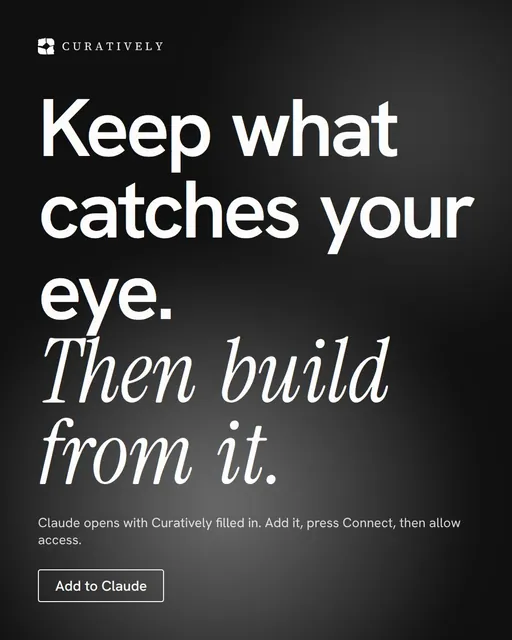 Video for Curatively: "Keep what catches your eye. Then build from it.". Doc motion loop, 6.0 s, dark palette.