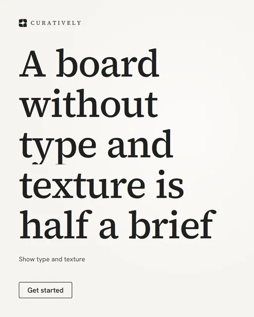 Video for Curatively: "A board without type and texture is half a brief". Doc motion loop, 7.0 s, light palette.