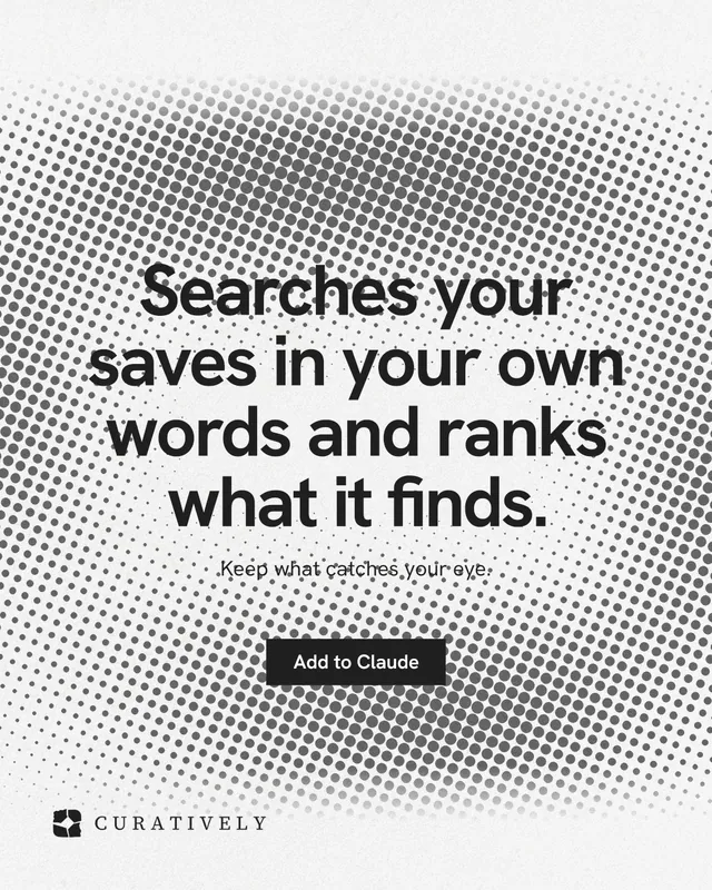 Instagram portrait post for Curatively: "Searches your saves in your own words and ranks what it finds." Swiss style, centred layout, light palette in white, grey.