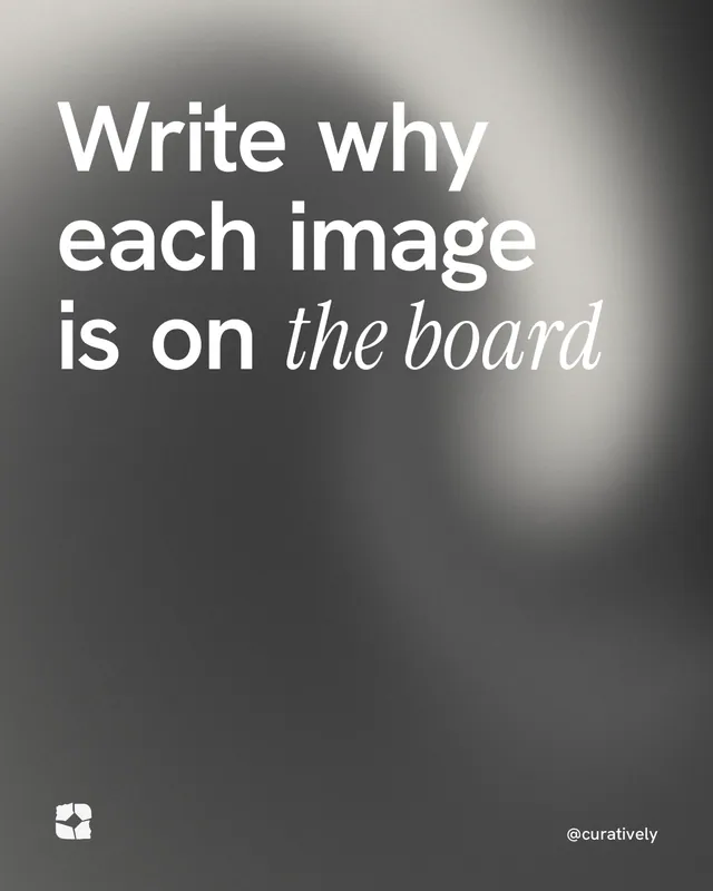 Instagram portrait post for Curatively: "Write why each image is on the board". Auto 4x5 style, technique:shader field layout, dark palette in grey.