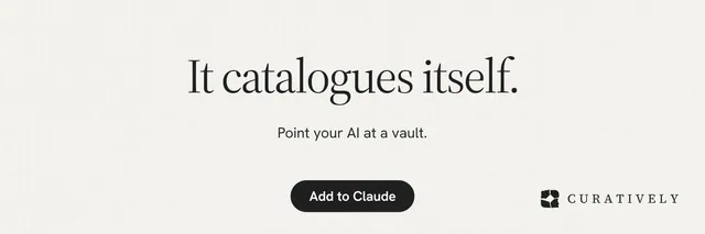 X header for Curatively: "It catalogues itself." Data card style, centred layout, light palette in white, grey.
