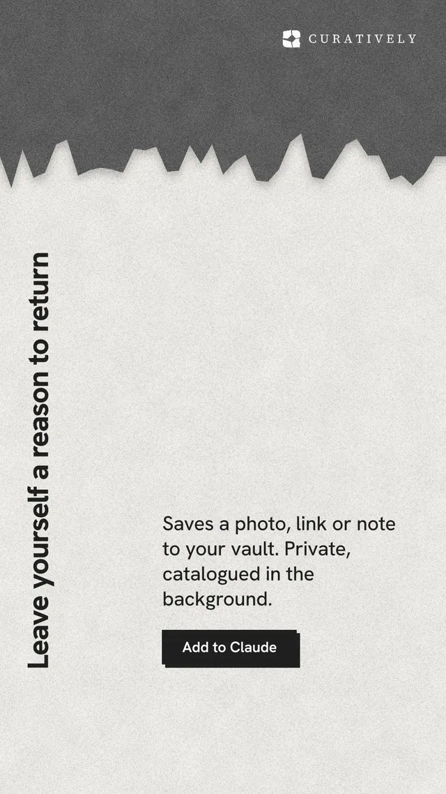Instagram story for Curatively: "Leave yourself a reason to return". Paper trio style, vertical layout, light palette in white, grey.