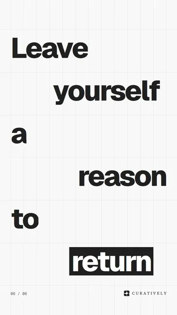 Video for Curatively: "Leave yourself a reason to return". Kinetic type grid, 6.0 s, light palette.