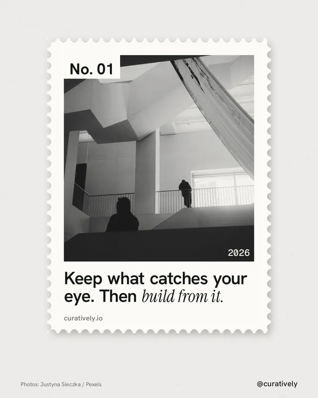 Instagram portrait post for Curatively: "Keep what catches your eye. Then build from it." Single style, technique:stamp series layout, light palette in white, grey.