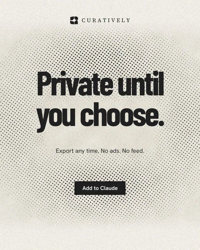 Instagram portrait post for Curatively: "Private until you choose." Ink sticker style, centred layout, light palette in white, yellow, grey.