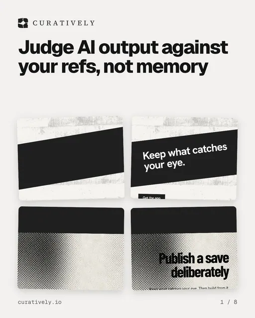 Carousel for Curatively: "Judge AI output against your refs, not memory". Collection carousel, 8 slides, light palette.