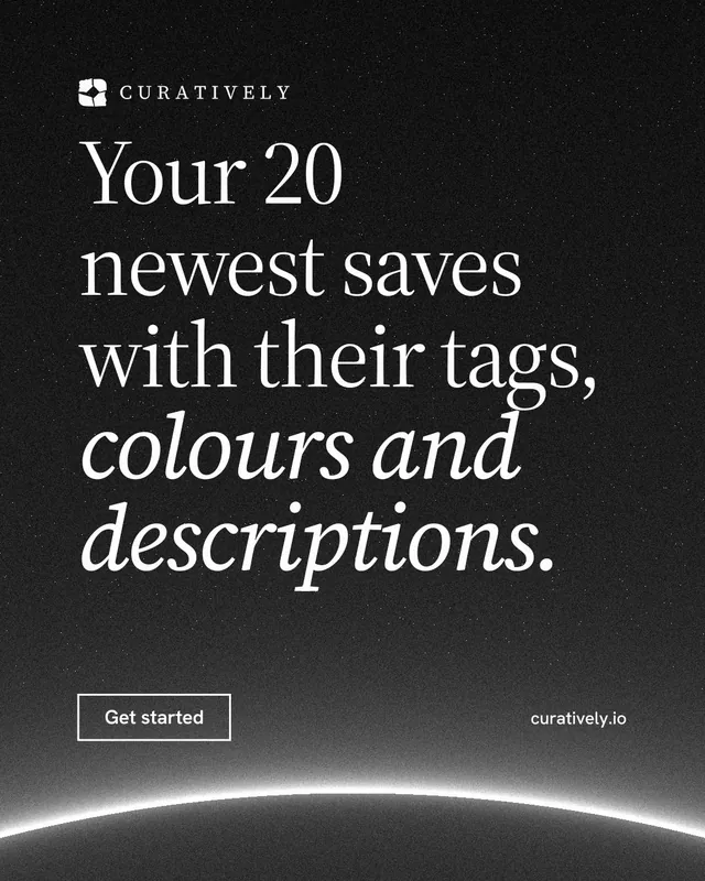 Instagram portrait post for Curatively: "Your 20 newest saves with their tags, colours and descriptions." Editorial style, poster layout, dark palette in black, grey.
