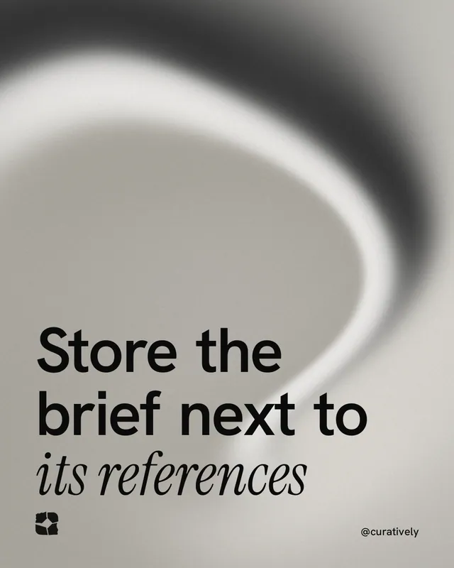 Instagram portrait post for Curatively: "Store the brief next to its references". Auto 4x5 style, technique:shader field layout, light palette in grey, white.