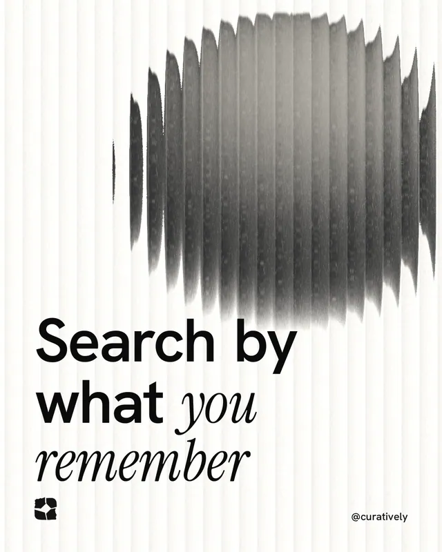 Instagram portrait post for Curatively: "Search by what you remember". Auto 4x5 style, technique:shader field layout, light palette in white, grey.