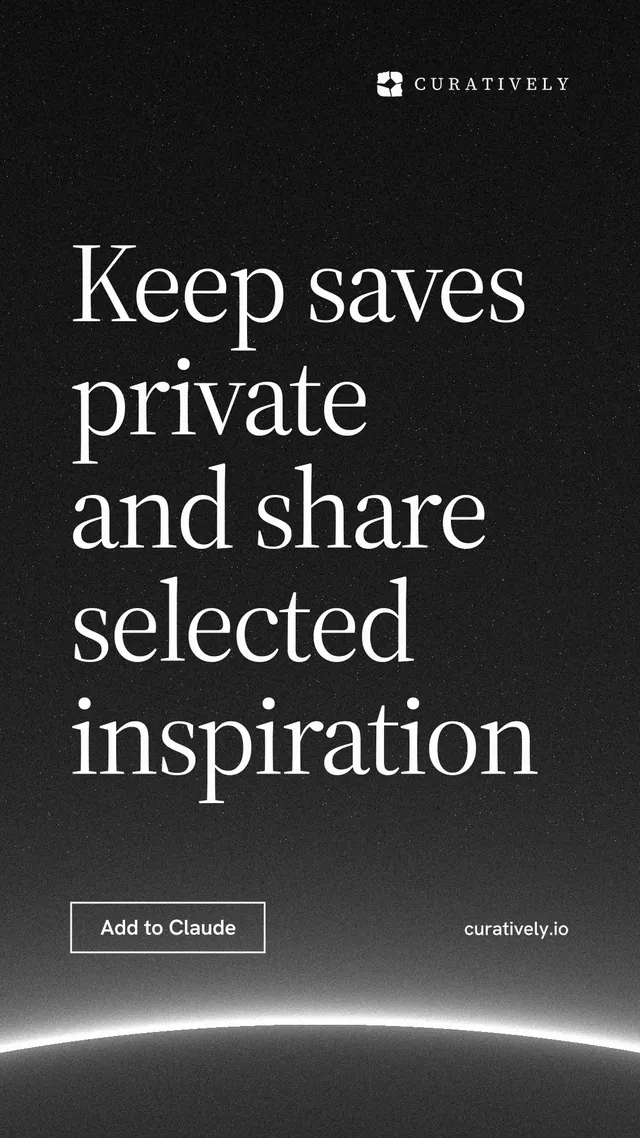 Instagram story for Curatively: "Keep saves private and share selected inspiration". Editorial style, poster layout, dark palette in black, grey.