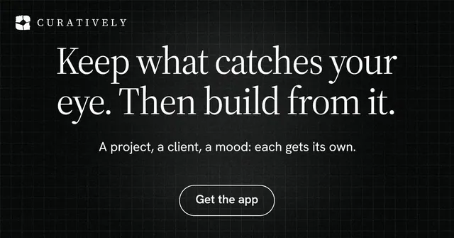 Social ad for Curatively: "Keep what catches your eye. Then build from it." Phosphor atlas style, centred layout, dark palette in black, grey.