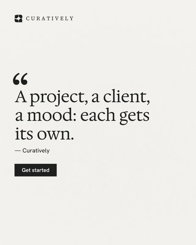 Instagram portrait post for Curatively: "A project, a client, a mood: each gets its own." Swiss style, quote layout, light palette in white, grey.