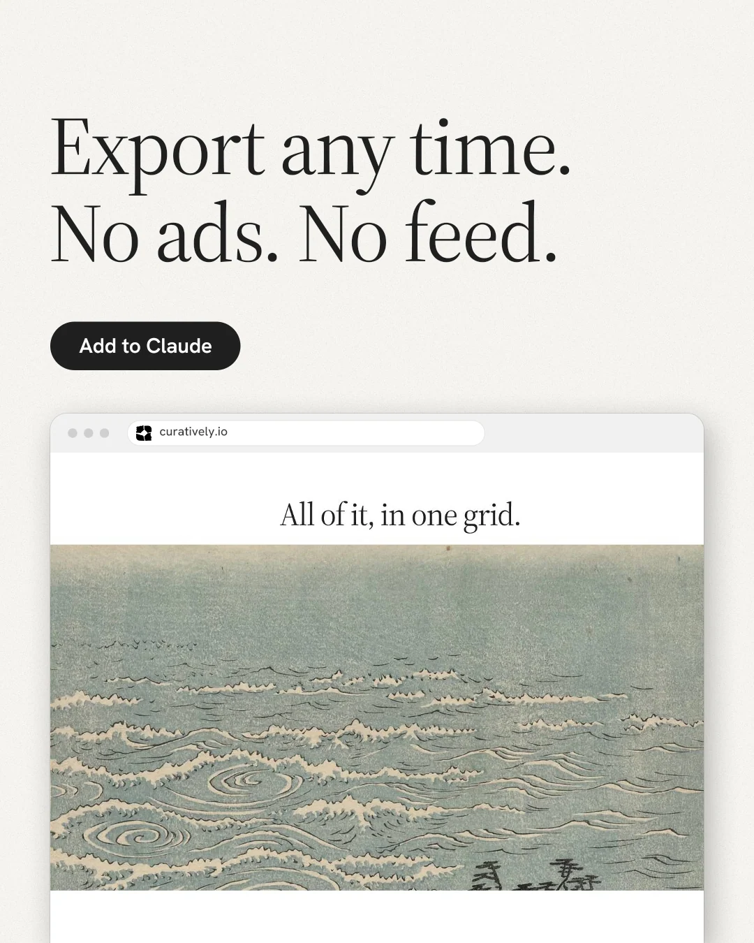 Instagram portrait post for Curatively: "Export any time. No ads. No feed." Data card style, browser layout, light palette in white, grey.