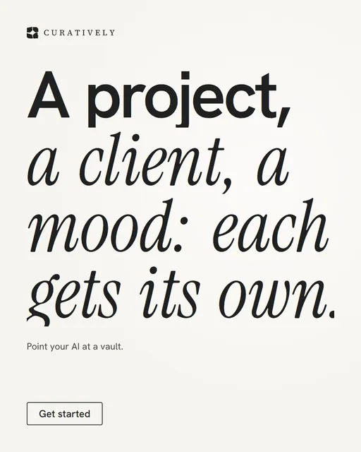 Video for Curatively: "A project, a client, a mood: each gets its own.". Doc motion loop, 8.0 s, light palette.