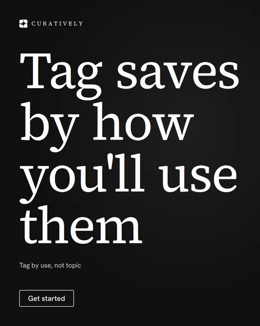 Video for Curatively: "Tag saves by how you'll use them". Doc motion loop, 6.0 s, dark palette.