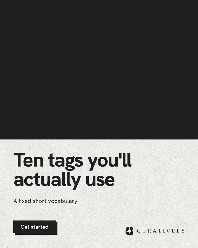Instagram portrait post for Curatively: "Ten tags you'll actually use". Paper trio style, bottom layout, light palette in black, white.