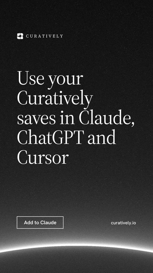 Instagram story for Curatively: "Use your Curatively saves in Claude, ChatGPT and Cursor". Editorial style, poster layout, dark palette in black, grey.