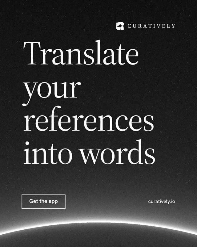 Instagram portrait post for Curatively: "Translate your references into words". Editorial style, poster layout, dark palette in black, grey.