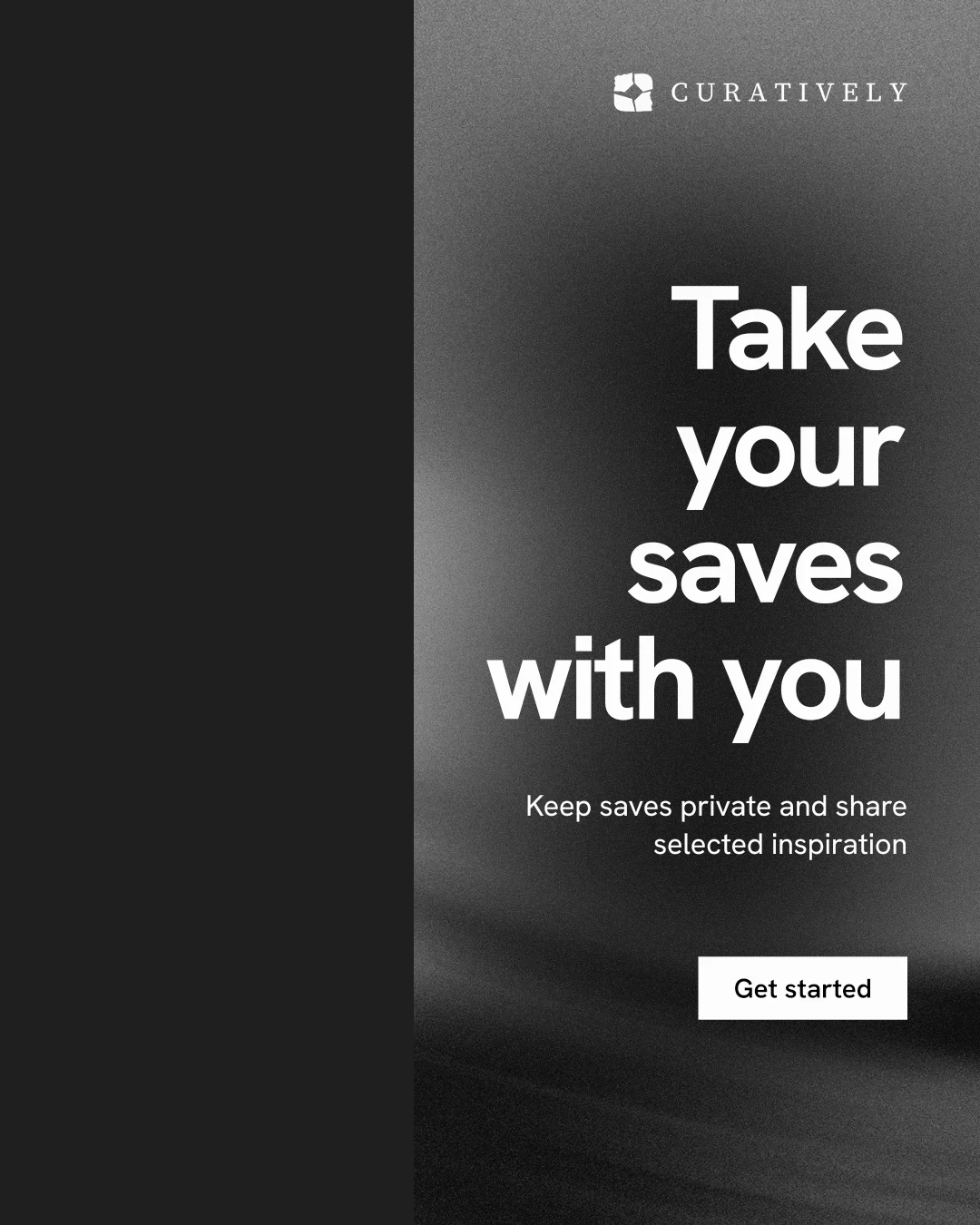 Instagram portrait post for Curatively: "Take your saves with you". Swiss style, right layout, dark palette in black, grey.