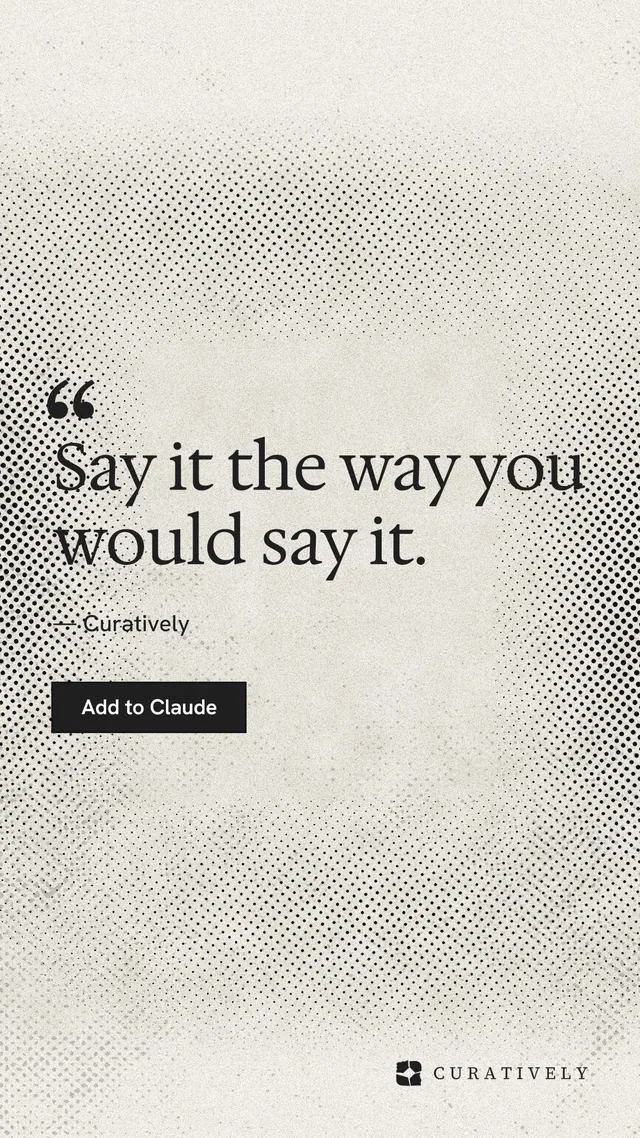 Instagram story for Curatively: "Say it the way you would say it." Ink sticker style, quote layout, light palette in white, yellow, grey.