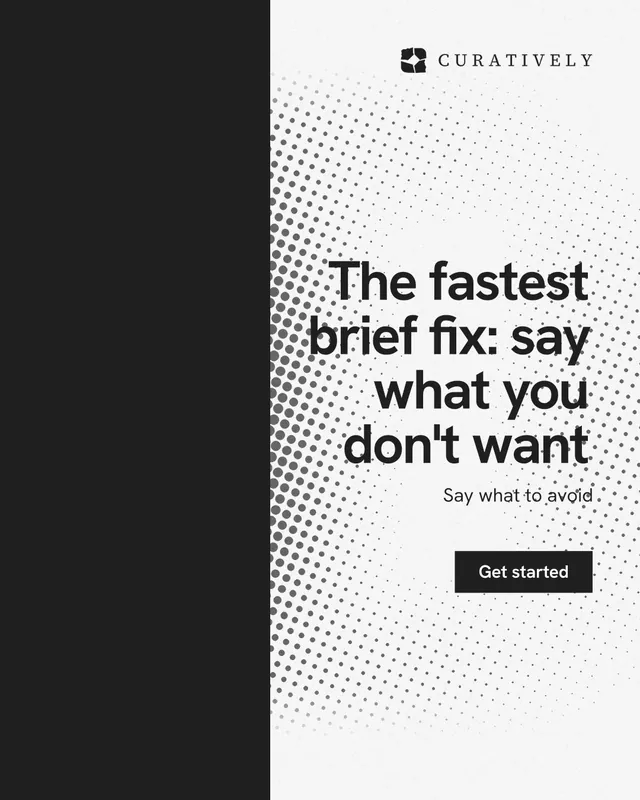 Instagram portrait post for Curatively: "The fastest brief fix: say what you don't want". Swiss style, right layout, light palette in black, white.