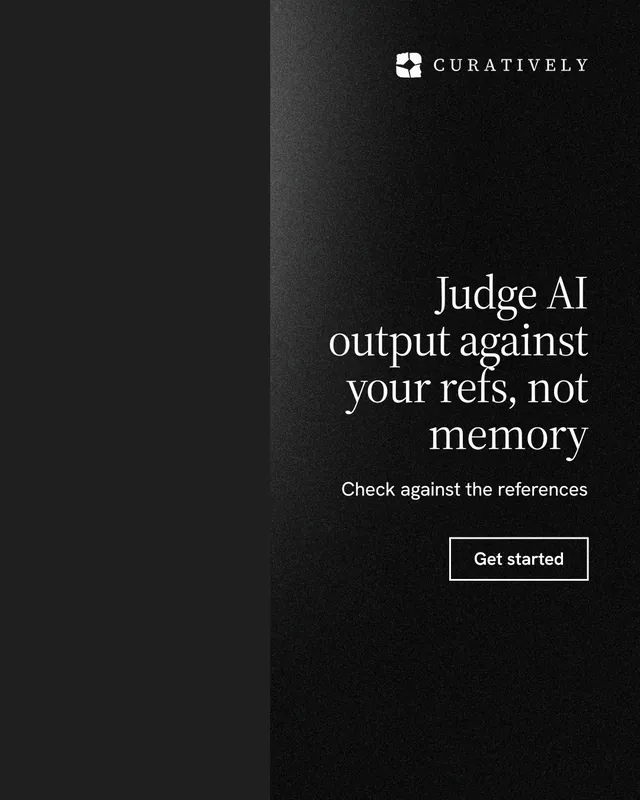 Instagram portrait post for Curatively: "Judge AI output against your refs, not memory". Dark deco style, right layout, dark palette in black.