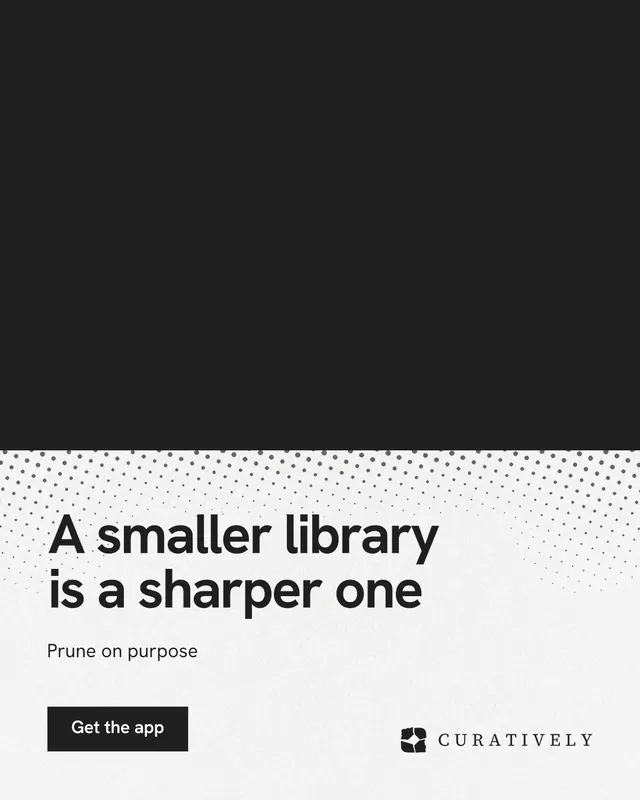 Instagram portrait post for Curatively: "A smaller library is a sharper one". Swiss style, bottom layout, light palette in black, white, grey.